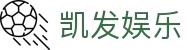 凯发娱乐K8_凯发娱乐集团_K8凯发天生赢家·一触即发 (中国区)官方网站欢迎您